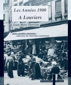 Les années 1900 a Louviers Jean-Marc Derrien
