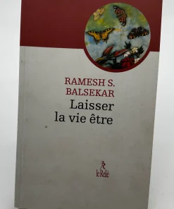 Laisser la vie être Balsekar, Ramesh S.