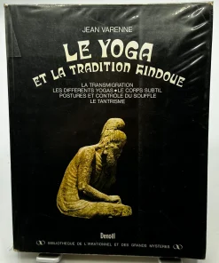 Le Yoga et la tradition Hindoue Jean Varenne