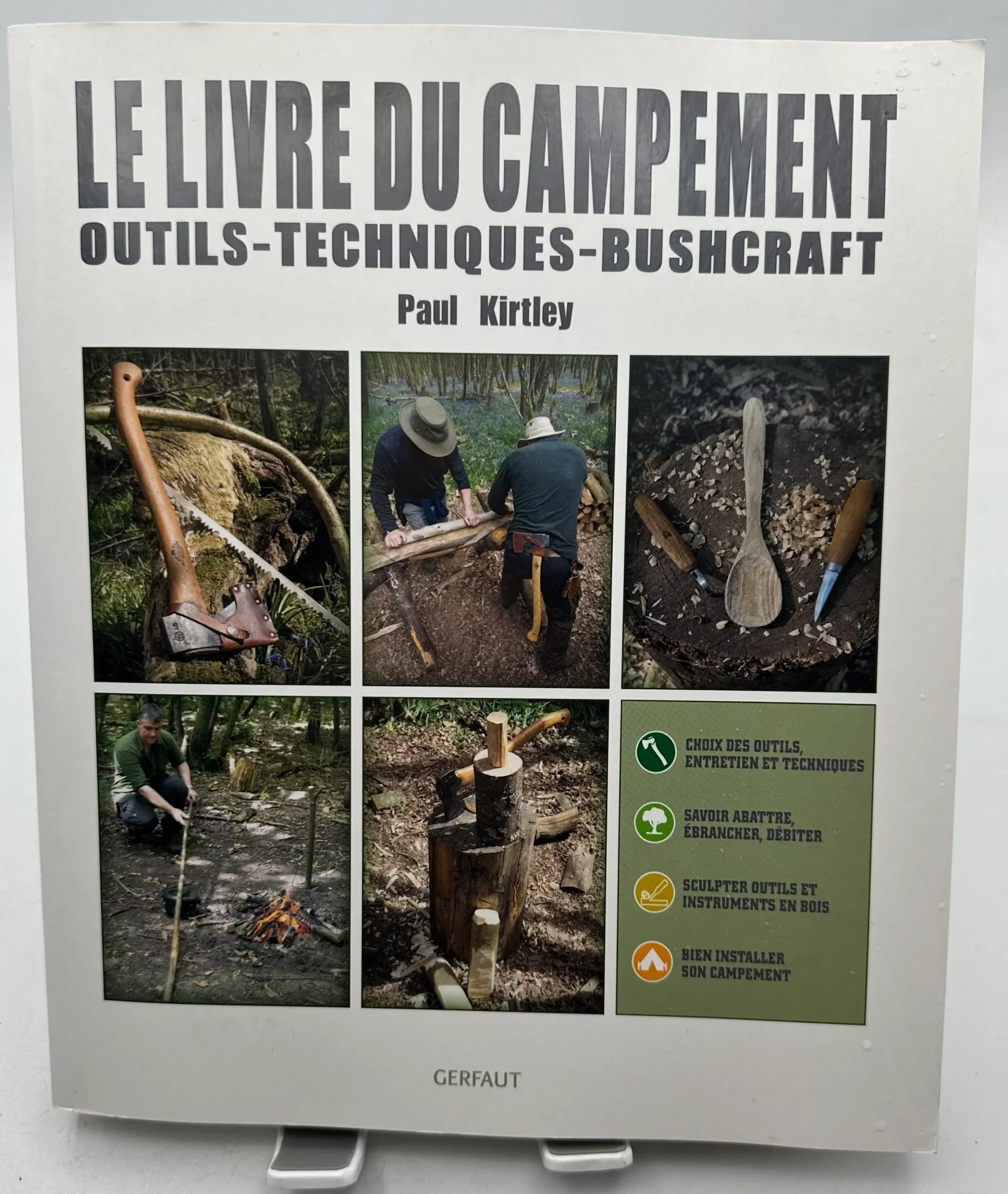 Le livre du campement: Outils – Techniques – Buschcraft Kirtley, Paul