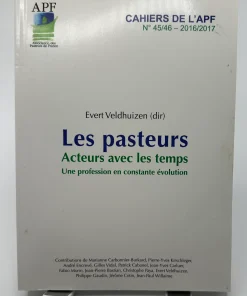 Les pasteurs Acteurs avec les temps Une profession en constante évolution CAHIERS DE L’APF N° 45/46 – 2016/2017
