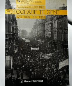 Focus op fotografie: Fotografie te Gent van 1839 tot 1940