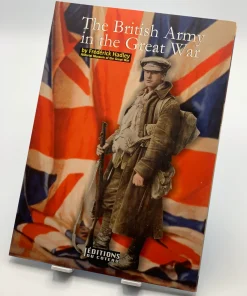 The British Army in the Great War by Frederick Harley