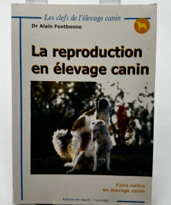 La Reproduction En Elevage Canin. Faire Naitre En Elevage Canin