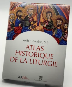 Atlas historique de la liturgie  de Keith F. Pecklers (Auteur), Eléonore Mongiat