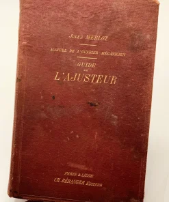 Guide de l&rsquo;ajusteur manuel de l’ouvrier mécanicien 1911 Jules Merlot