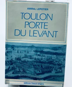 Toulon porte du levant de Amiral LEPOTIER