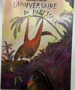 L&rsquo;anniversaire du paresseux de Jeanne Willis Tony Ross